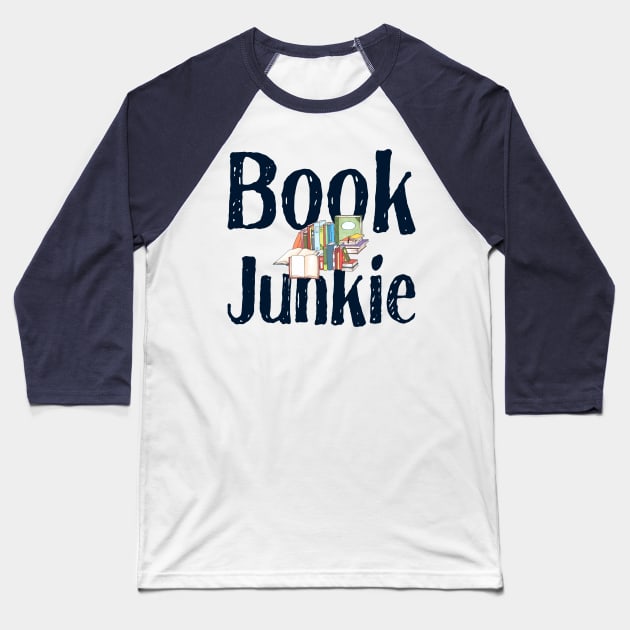 I'm a Book Junkie, Addicted to Reading Baseball T-Shirt by numpdog